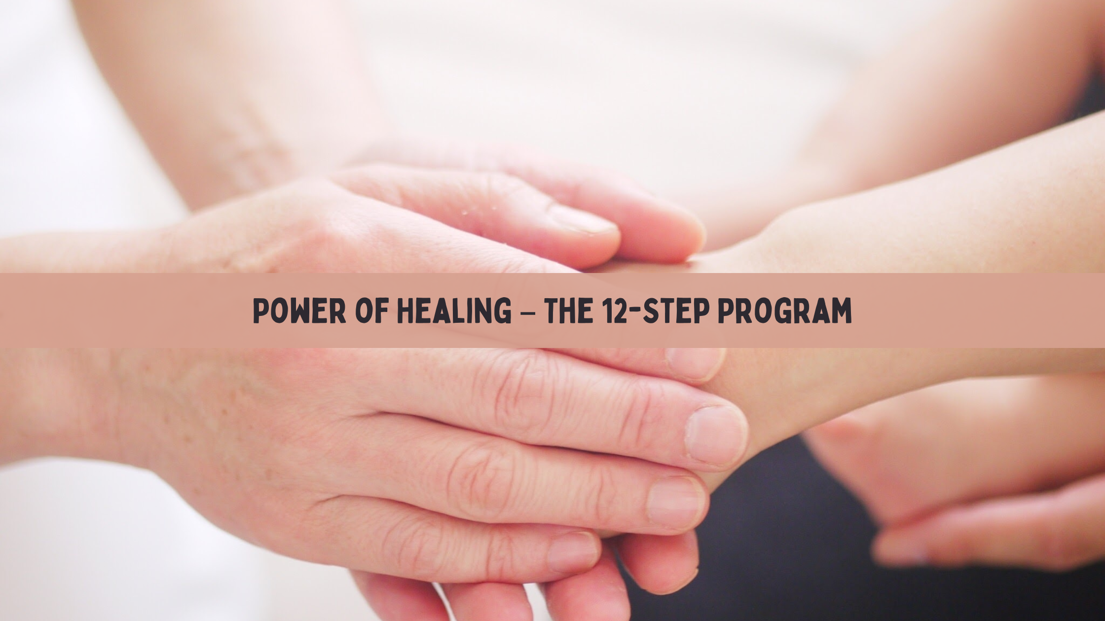 Power of Healing – The 12-Step Program